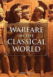 Warfare in the Classical World (John Warry)