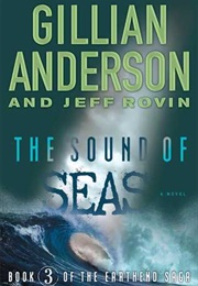 The Sound of Seas (The Earthend Saga #3) (Gillian Anderson)