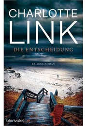 Die Entscheidung (Charlotte Link)