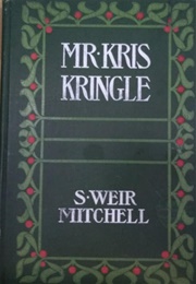 Mr. Kris Kringle: A Christmas Tale (S. Weir Mitchell)