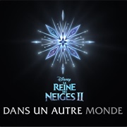 Dans Un Autre Monde (La Reine Des Neiges 2, 2019)