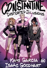 Constantine: Distorted Illusions (Kami Garcia)