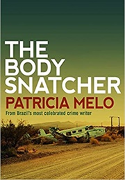 The Body Snatcher (Patricia Melo)