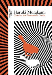 Crônica Do Pássaro De Corda (Haruki Murakami)