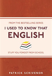 I Used to Know That: English (Patrick Scrivenor)