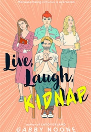 Live, Laugh, Kidnap (Gabby Noone)