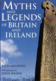 Myths &amp; Legends of Britain &amp; Ireland (Richard Jones)