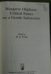 Margaret Oliphant: Critical Essays on a Gentle Subversive (D. J. Trela)