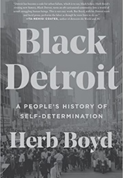 Black Detroit: A People&#39;s History of Self-Determination (Herb Boyd)