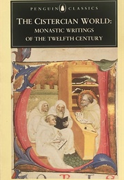 The Cistercian World: Monastic Writings of the Twelfth Century (Pauline Matarasso, Trans.)