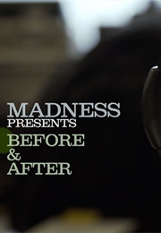 Madness: Before and After (2020)