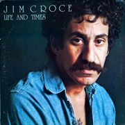 Jim Croce - Life and Times