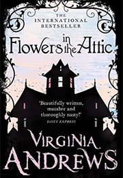 Flowers in the Attic (V.C. Andrews)