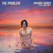 The Problem - Amanda Shires &amp; Jason Isbell