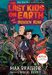 The Last Kids on Earth and the Skeleton Road (Max Brallier)