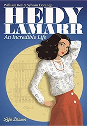 Hedy Lamarr: An Incredible Life (William Roy)