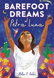 Barefoot Dreams of Petra Luna (Alda P. Dobbs)