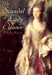 The Scandal of Lady Eleanor (Regina Jeffers)