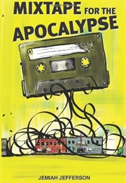 Mixtape for the Apocalypse (Jemiah Jefferson)