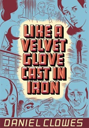 Like a Velvet Glove Cast in Iron (Daniel Clowes)