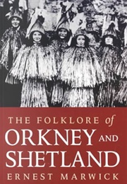 The Folklore of Orkney &amp; Shetland (Ernest Marwick)