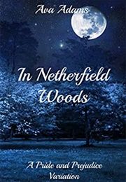 In Netherfield Woods (Ava Adams)