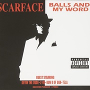 Scarface- Balls &amp; My Word