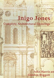 Inigo Jones: Complete Architectural Drawings (Harris &amp; Higgott)