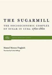 The Sugarmill (Manuel Moreno Fraginals)