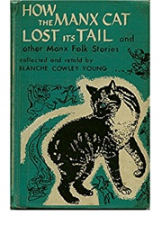 How the Manx Cat Lost Its Tail &amp; Other Manx Folk Stories (Blanche Cowley Young)