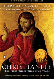 Christianity: The First Three Thousand Years (Diarmaid MacCulloch)