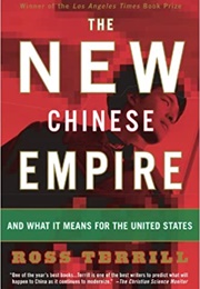 The New Chinese Empire and What It Means for the United States (Ross Terrill)