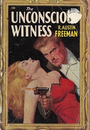 The Unconscious Witness (R. Austin Freeman)