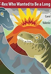 The T-Rex Who Wanted to Be a Long Neck (Valerie Harmon)