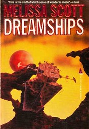 Dreamships (Melissa Scott)