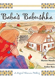 Baba&#39;s Babushka: A Magical UKrainian Wedding (Marion Mutala)