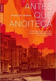 Antes Que Anoiteça (Reinaldo Arenas)