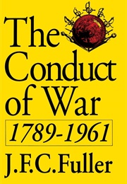 The Conduct of War, 1789-1961 (J.F.C. Fuller)