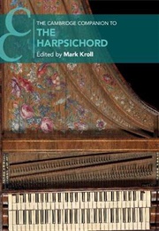 The Cambridge Companion to the Harpsichord (Kroll, M. (Ed))