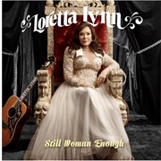 Still Woman Enough (Loretta Lynn, 2021)