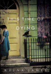 This Time of Dying (Reina James)