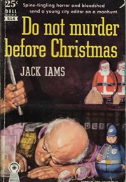 Do Not Murder Before Christmas (Jack Iams)