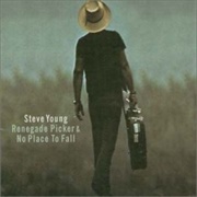 Steve Young Renegade Picker No Place to Fall