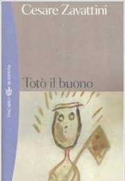 Totò Il Buono (Cesare Zavattini)