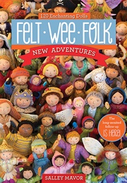 Felt Wee Folk — New Adventures (Salley Mavor)