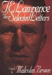 T. E. Lawrence: The Selected Letters (Malcolm Brown, Ed.)