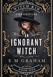 An Ignorant Witch (E M Graham)