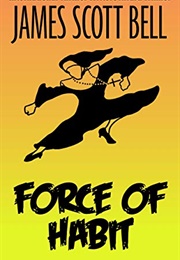 Force of Habit (James Scott Bell)