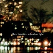 The Clientele - Suburban Light