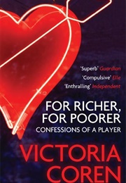 For Richer, for Poorer: A Love Affair With Poker (Victoria Coren)